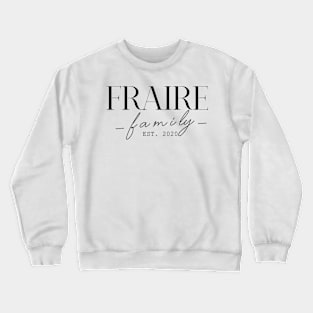 Fraire Family EST. 2020, Surname, Fraire Crewneck Sweatshirt